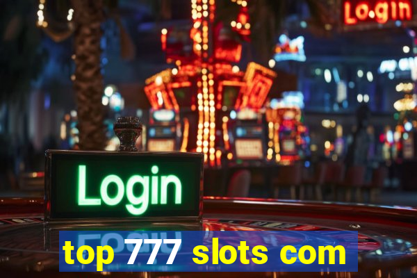 top 777 slots com